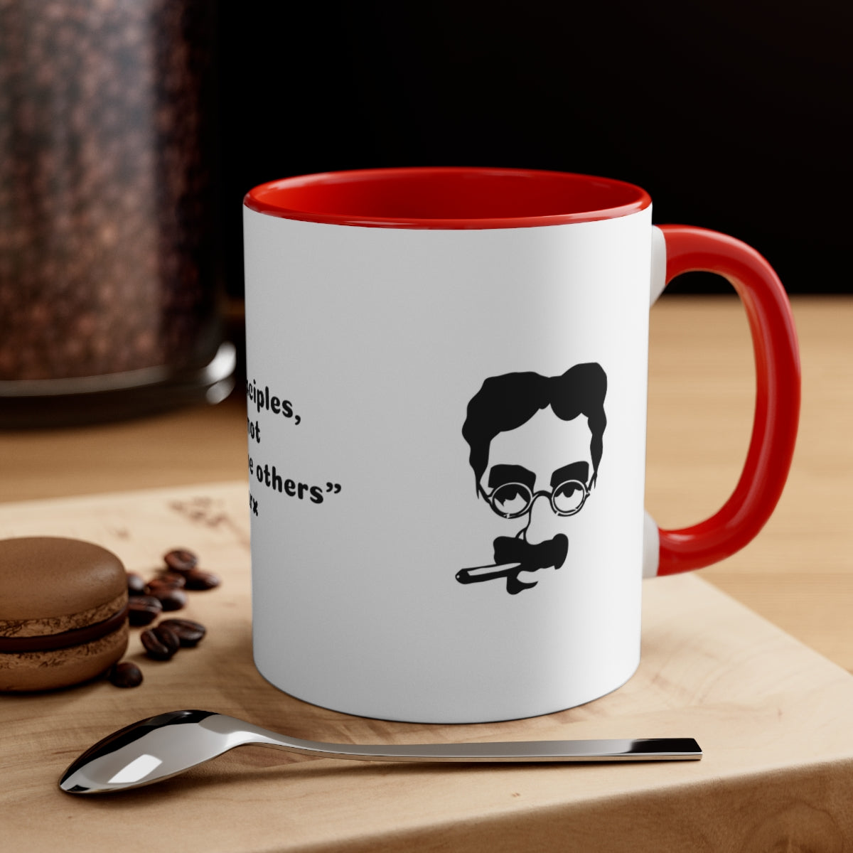 11oz Mug - Groucho Marx; "Those are my principles, and if you don't like them...well, I have others." - Accent Coffee Mug