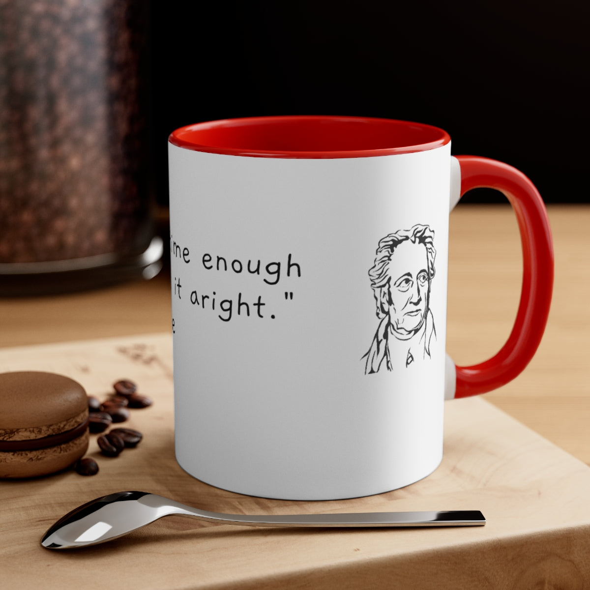 11oz - "We always have time enough..." - Goethe - Accent Coffee Mug