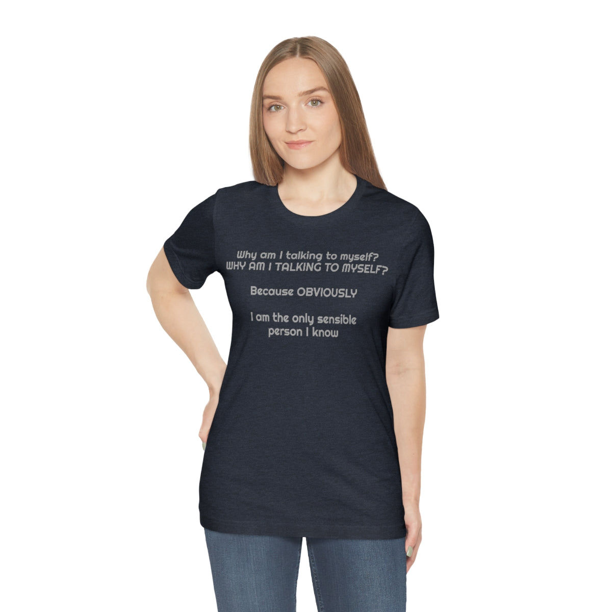 Why am I talking to myself...  Unisex Jersey Short Sleeve Tee