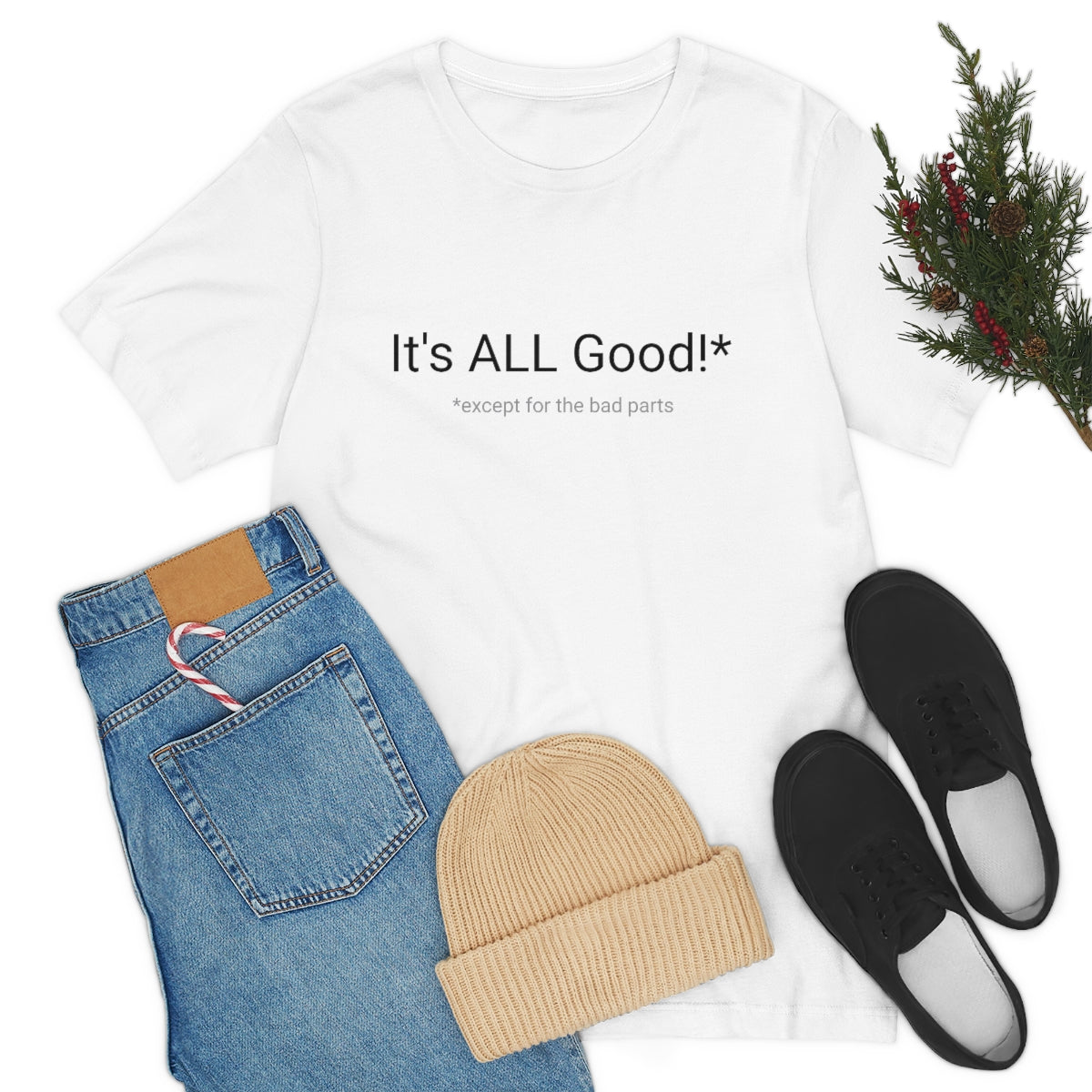 It's ALL Good!*  *except for the bad parts - Unisex Jersey Short Sleeve Tee