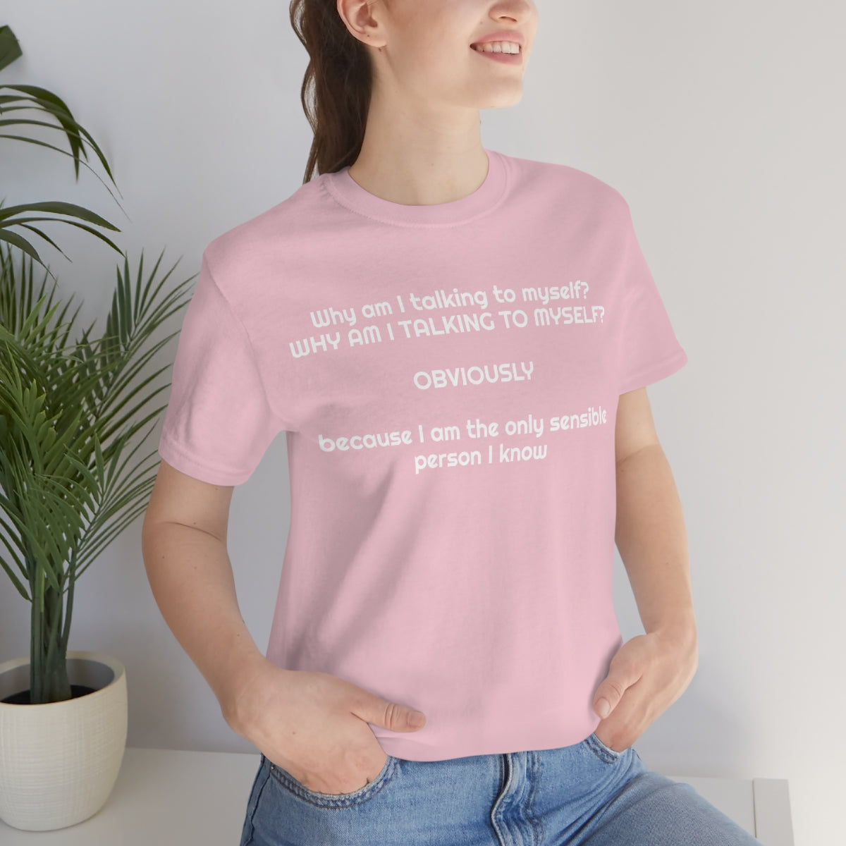 Why am I talking to myself...  Unisex Jersey Short Sleeve Tee