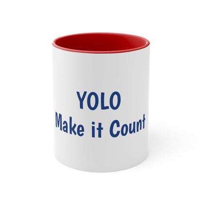 11 oz Mug - YOLO Make it Count - Accent Coffee Mug