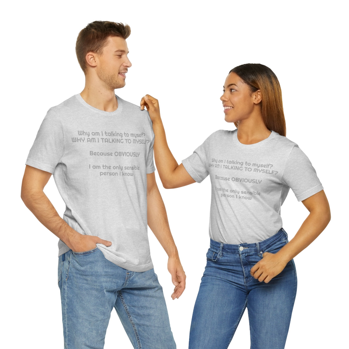 Why am I talking to myself...  Unisex Jersey Short Sleeve Tee