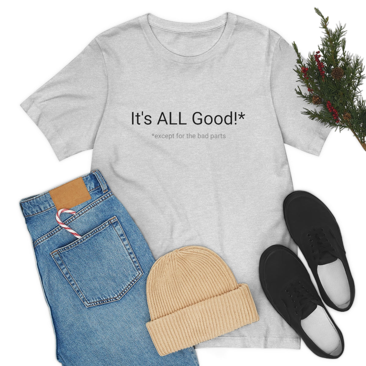 It's ALL Good!*  *except for the bad parts - Unisex Jersey Short Sleeve Tee