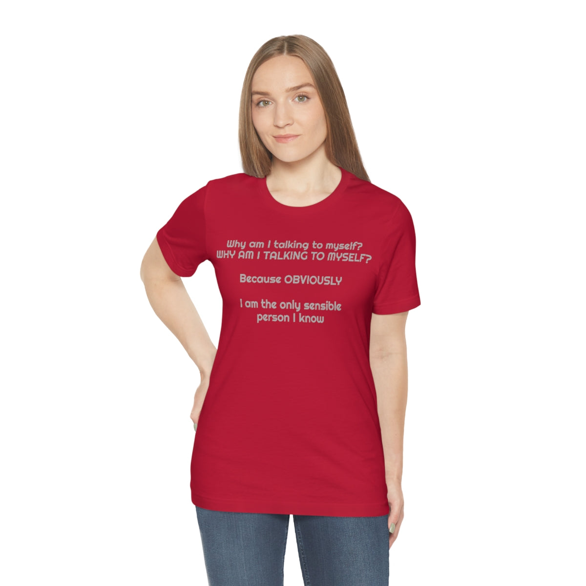 Why am I talking to myself...  Unisex Jersey Short Sleeve Tee