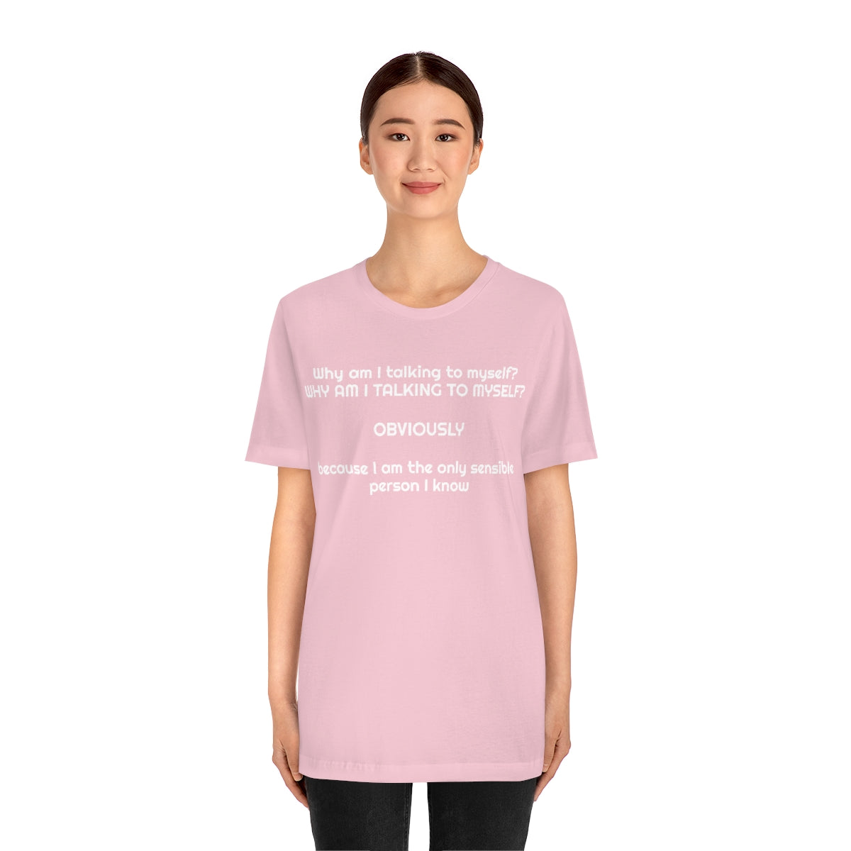 Why am I talking to myself...  Unisex Jersey Short Sleeve Tee