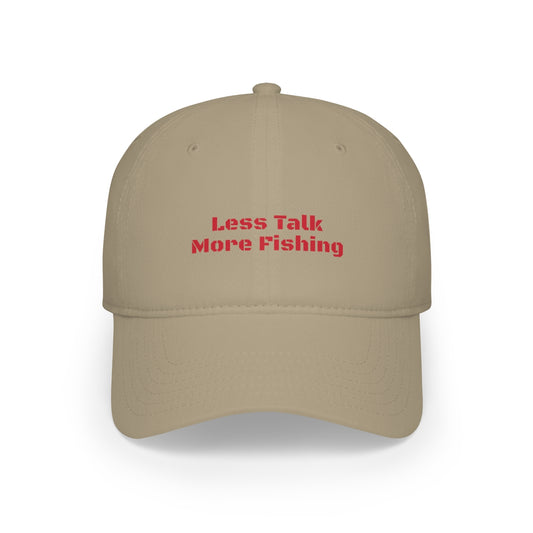 Less Talk More Fishing - Low Profile Baseball Cap