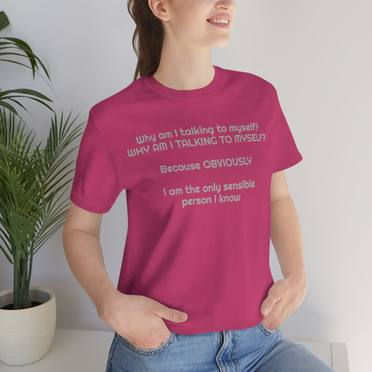 Why am I talking to myself...  Unisex Jersey Short Sleeve Tee