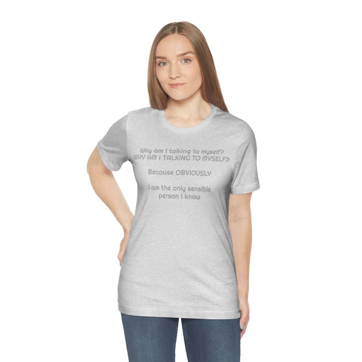 Why am I talking to myself...  Unisex Jersey Short Sleeve Tee