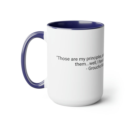 15oz Mug - Groucho Marx:  "Those are my principles, and if you don't like them...well, I have others."  Two-Tone Coffee Mugs