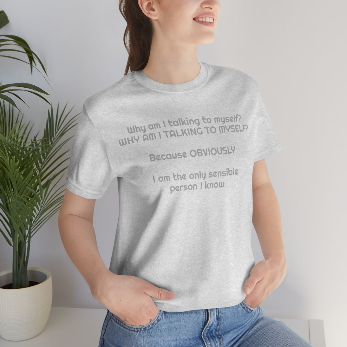 Why am I talking to myself...  Unisex Jersey Short Sleeve Tee