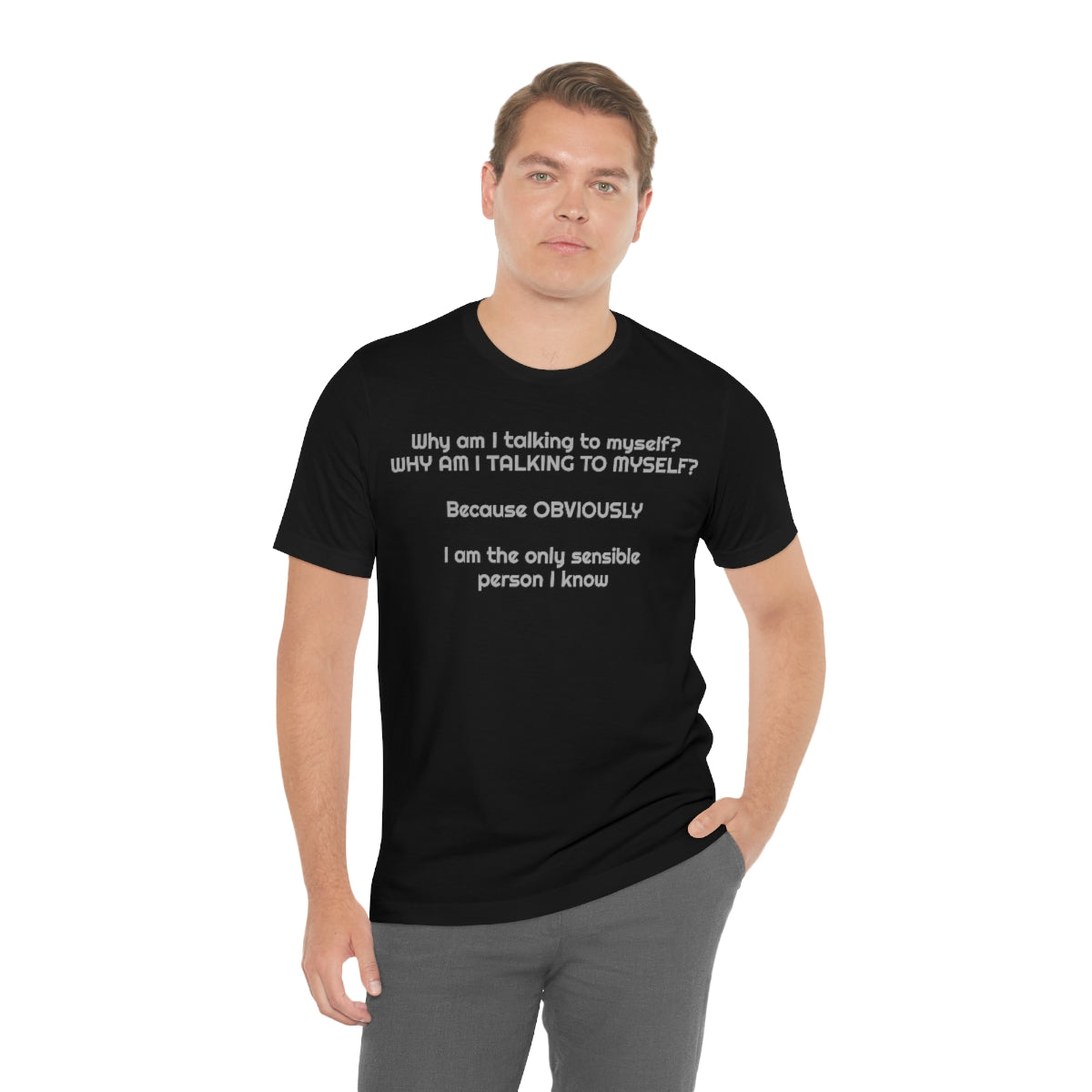 Why am I talking to myself...  Unisex Jersey Short Sleeve Tee