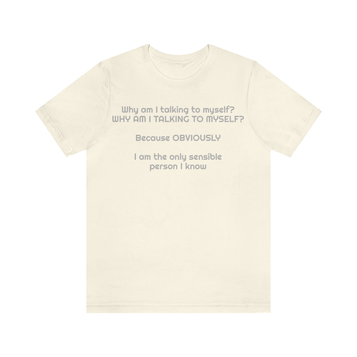 Why am I talking to myself...  Unisex Jersey Short Sleeve Tee