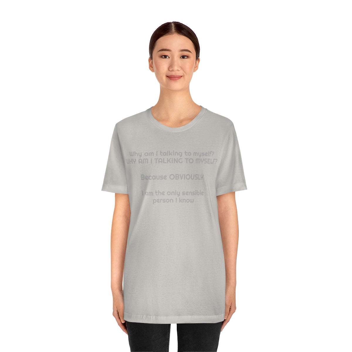 Why am I talking to myself...  Unisex Jersey Short Sleeve Tee