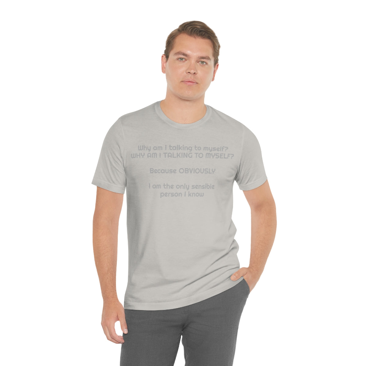 Why am I talking to myself...  Unisex Jersey Short Sleeve Tee