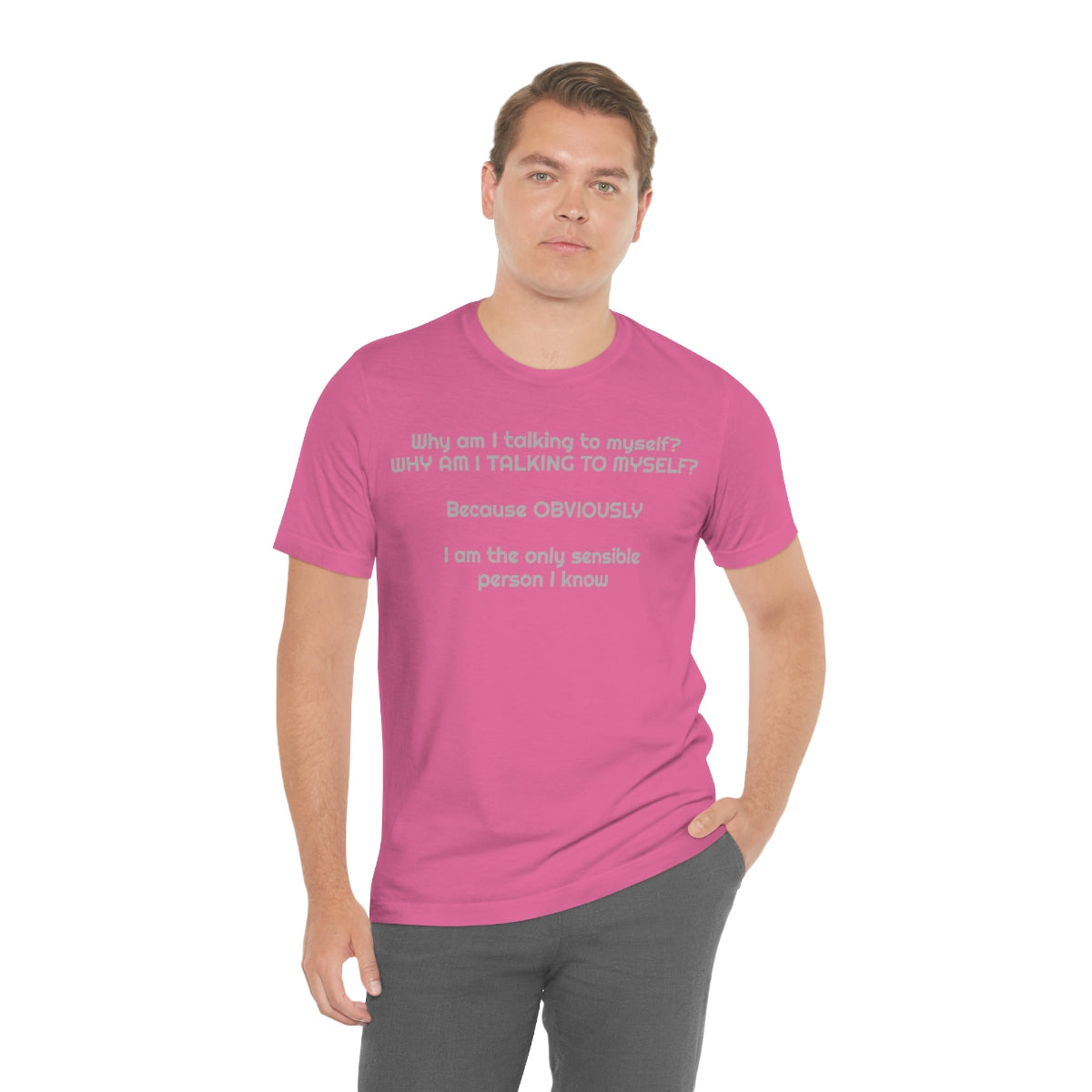 Why am I talking to myself...  Unisex Jersey Short Sleeve Tee