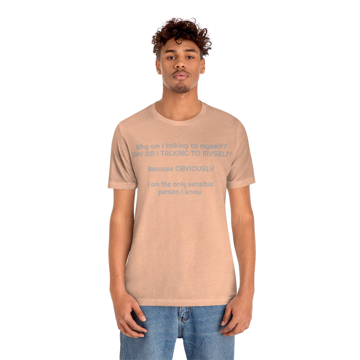 Why am I talking to myself...  Unisex Jersey Short Sleeve Tee