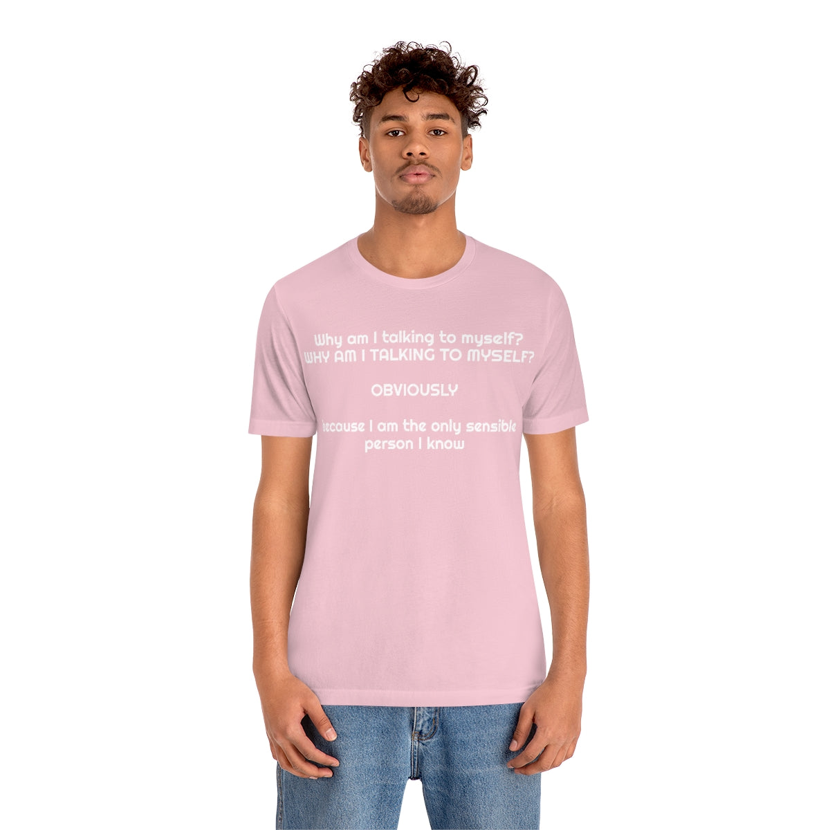 Why am I talking to myself...  Unisex Jersey Short Sleeve Tee