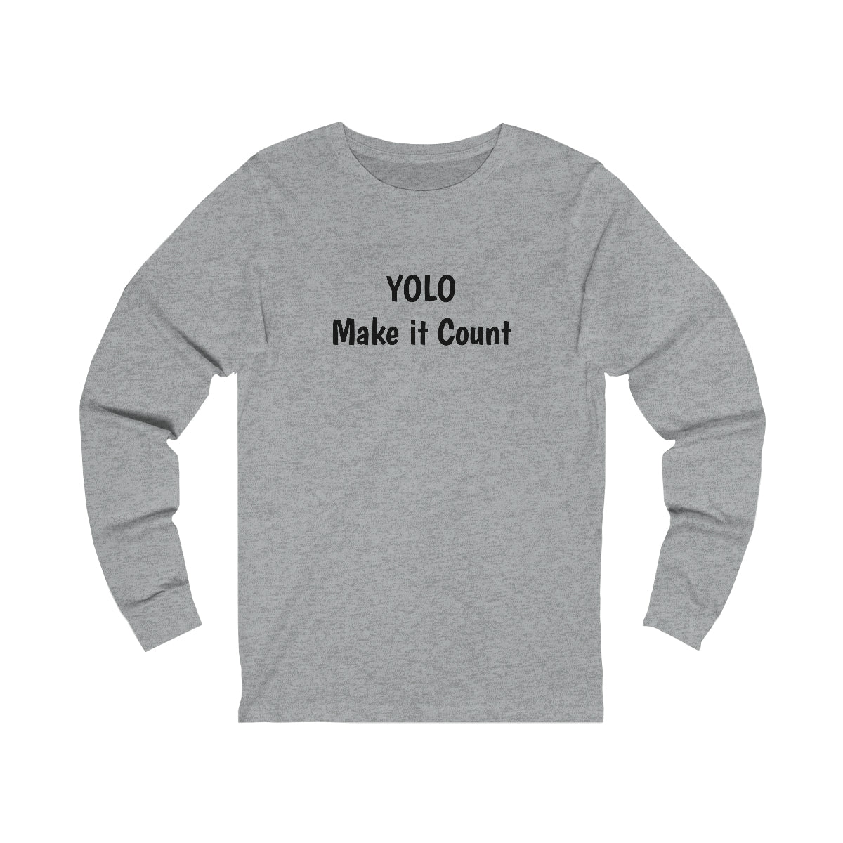 YOLO Make it Count - Unisex Jersey Long Sleeve Tee