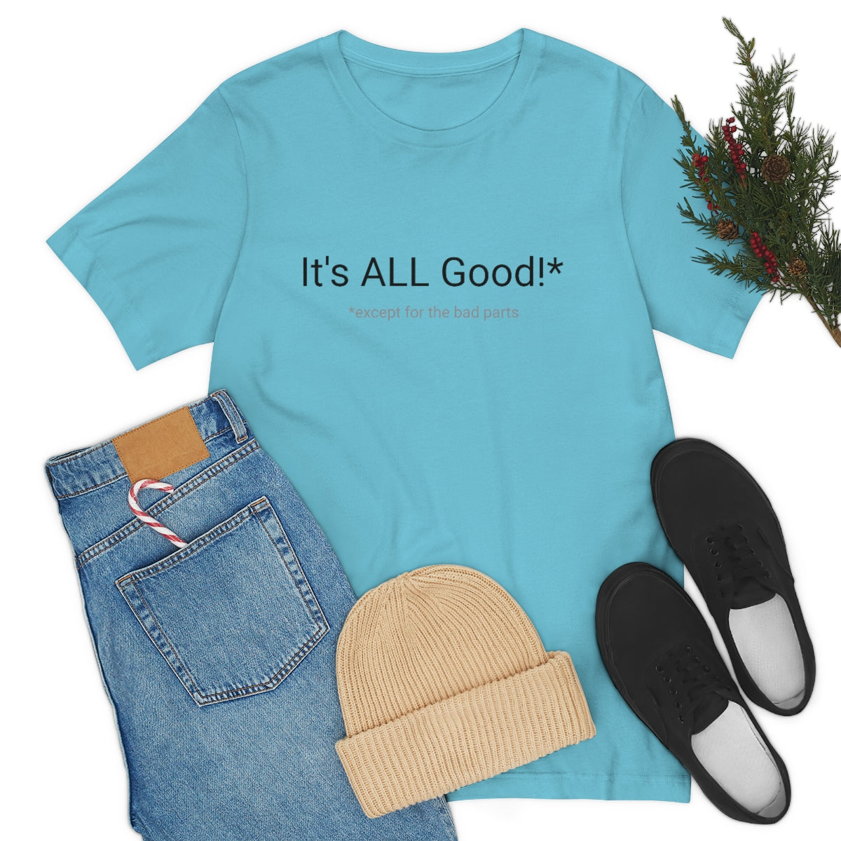 It's ALL Good!*  *except for the bad parts - Unisex Jersey Short Sleeve Tee