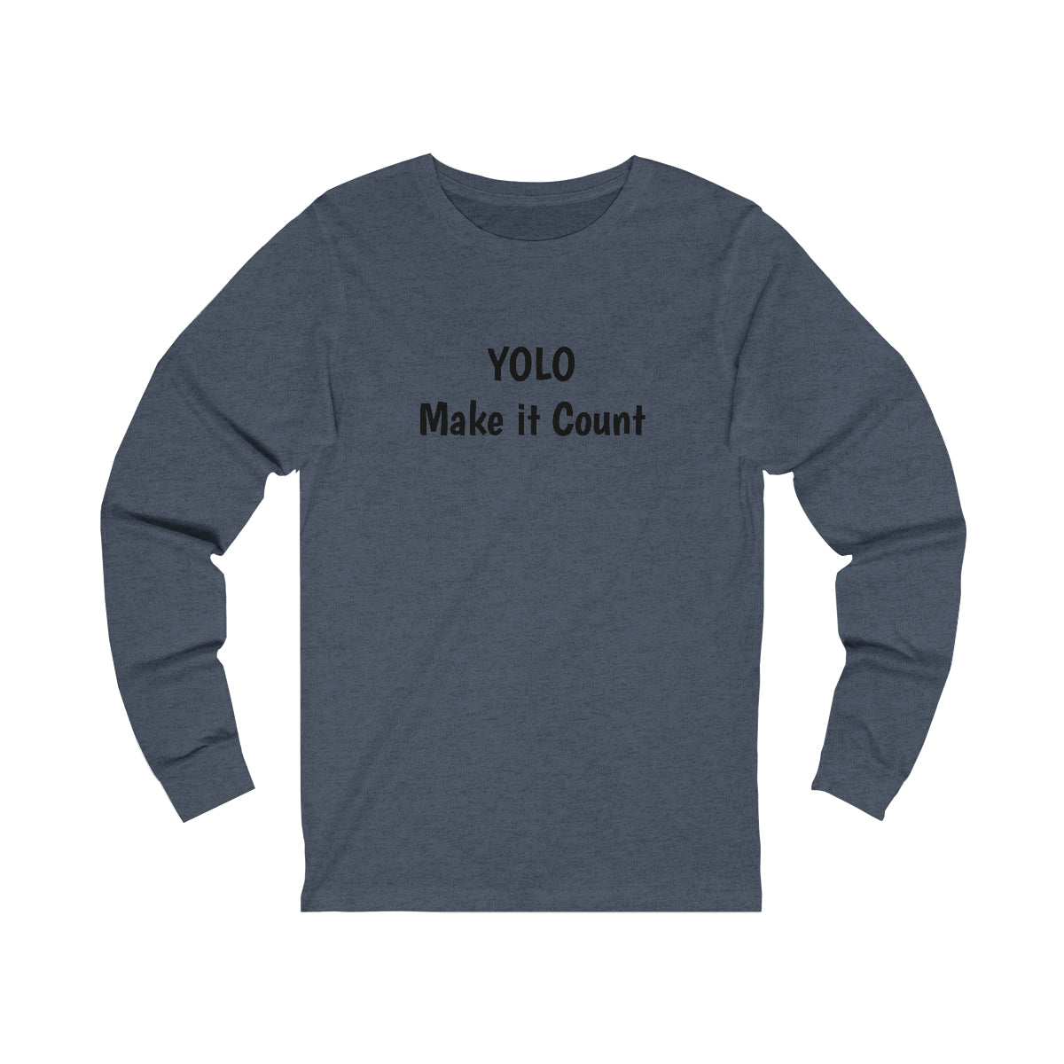 YOLO Make it Count - Unisex Jersey Long Sleeve Tee