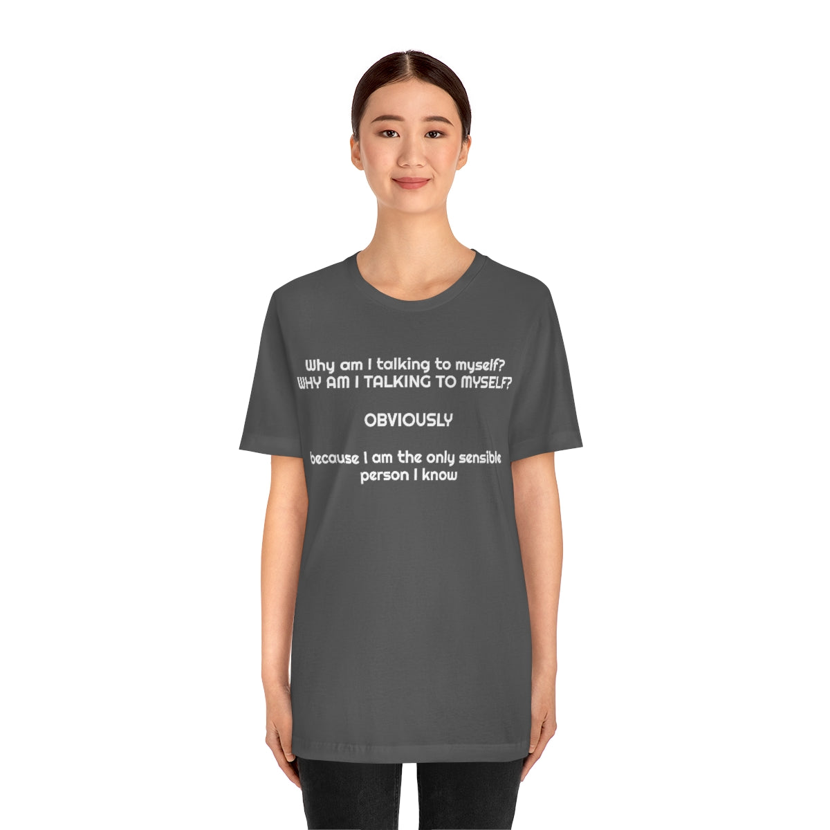 Why am I talking to myself...  Unisex Jersey Short Sleeve Tee