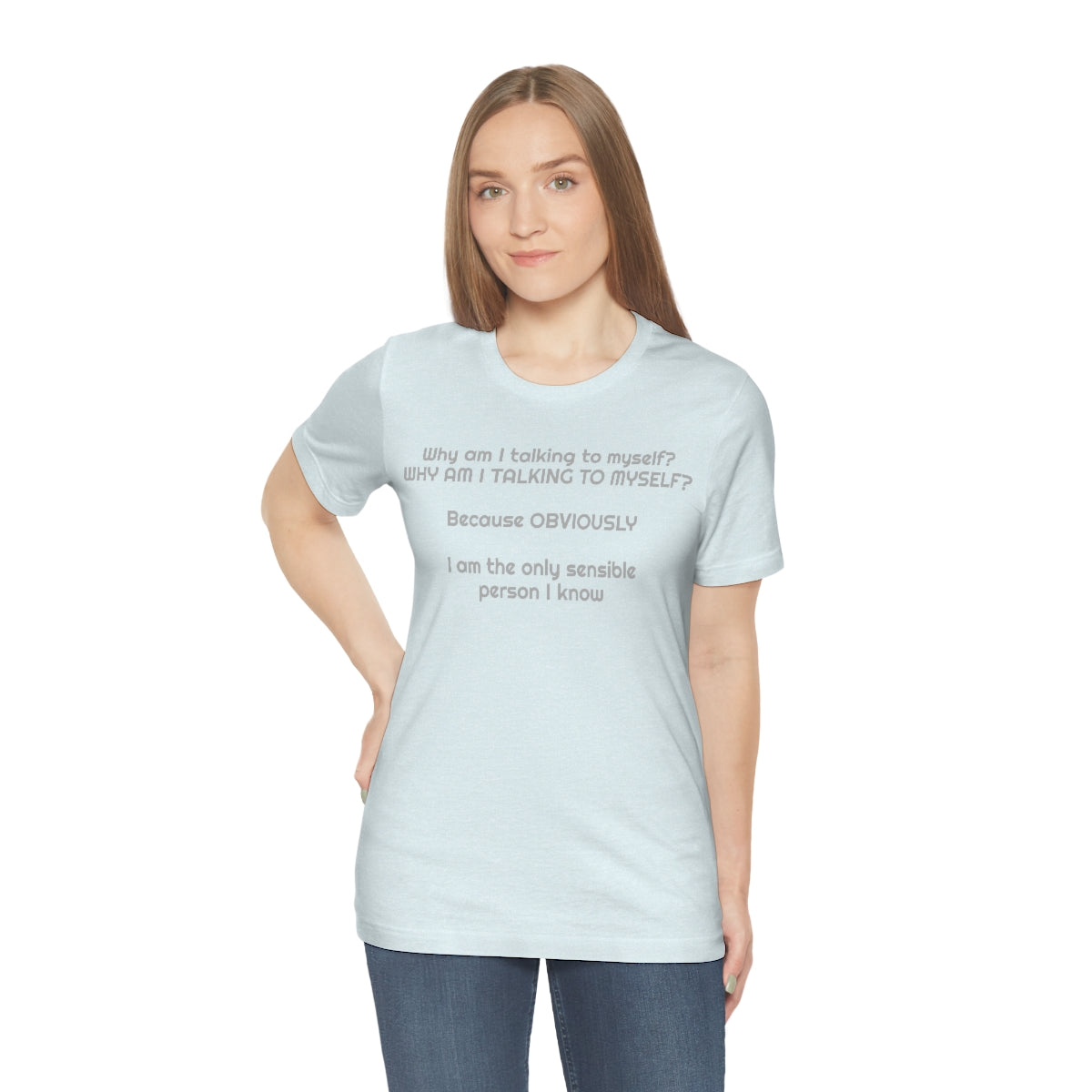 Why am I talking to myself...  Unisex Jersey Short Sleeve Tee