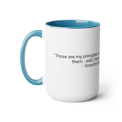 15oz Mug - Groucho Marx:  "Those are my principles, and if you don't like them...well, I have others."  Two-Tone Coffee Mugs