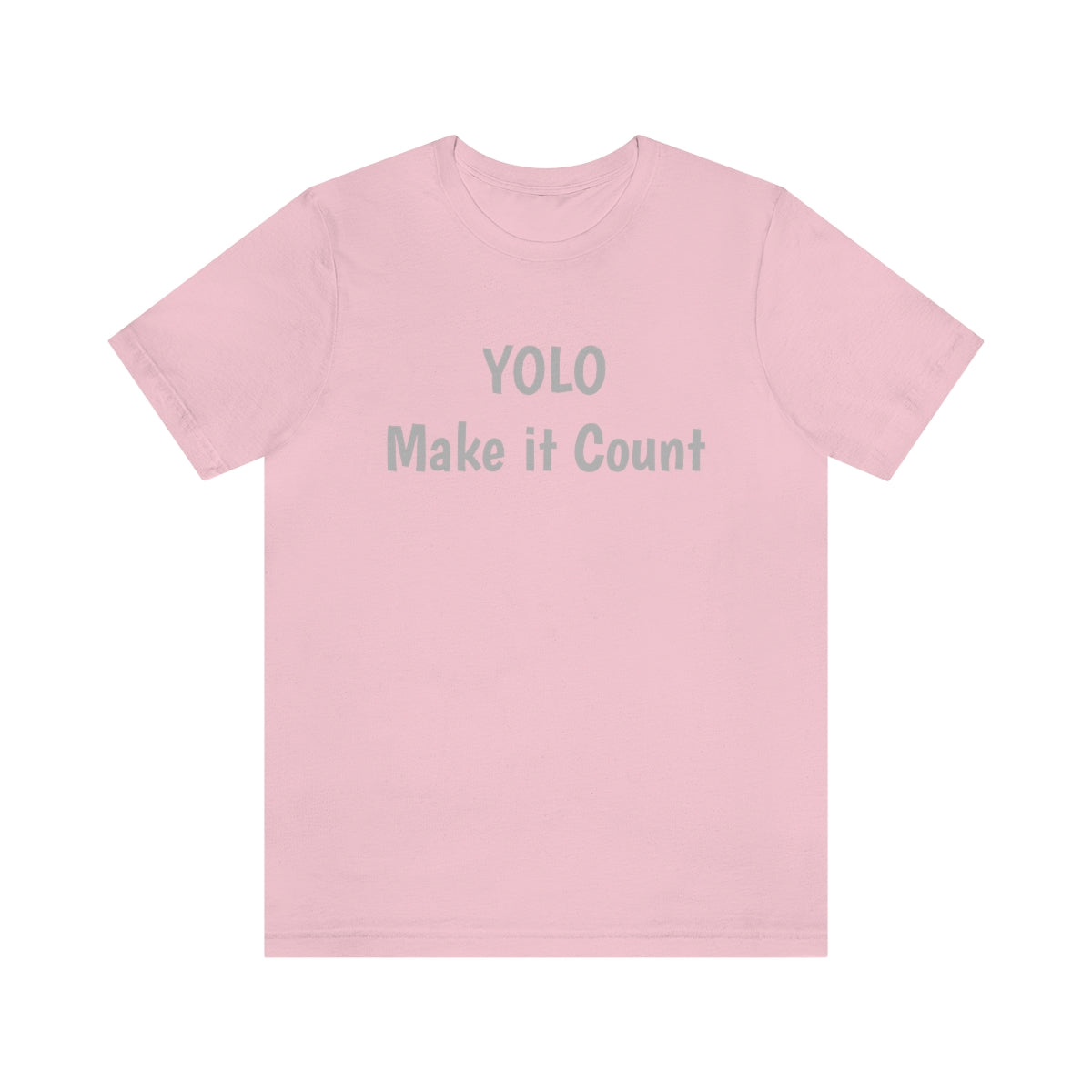 YOLO Make it Count - Unisex Jersey Short Sleeve Tee
