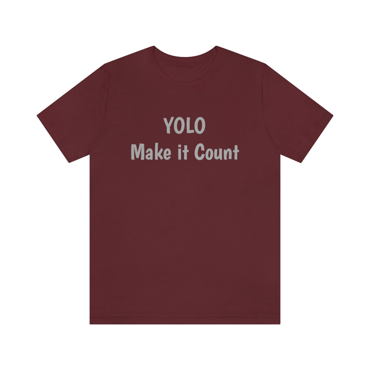 YOLO Make it Count - Unisex Jersey Short Sleeve Tee