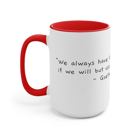 15oz Mug - "We always have time enough..." - Goethe - Two-Tone Coffee Mugs