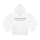 It's ALL Good!*  *except for the bad parts - Unisex Heavy Blend™ Hooded Sweatshirt