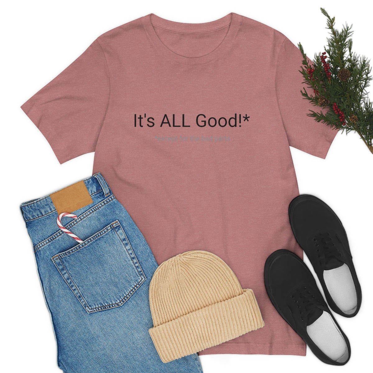 It's ALL Good!*  *except for the bad parts - Unisex Jersey Short Sleeve Tee