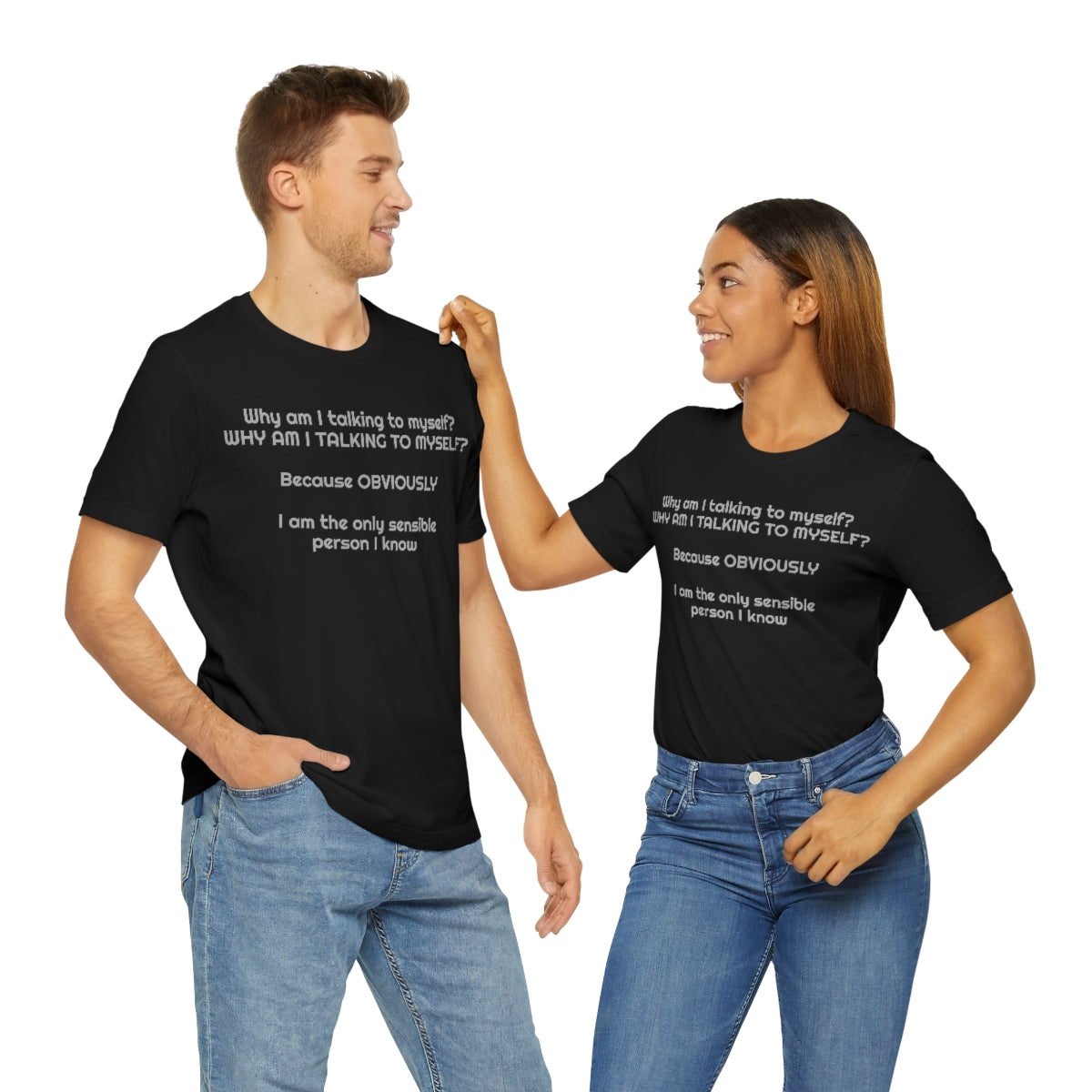 Why am I talking to myself...  Unisex Jersey Short Sleeve Tee