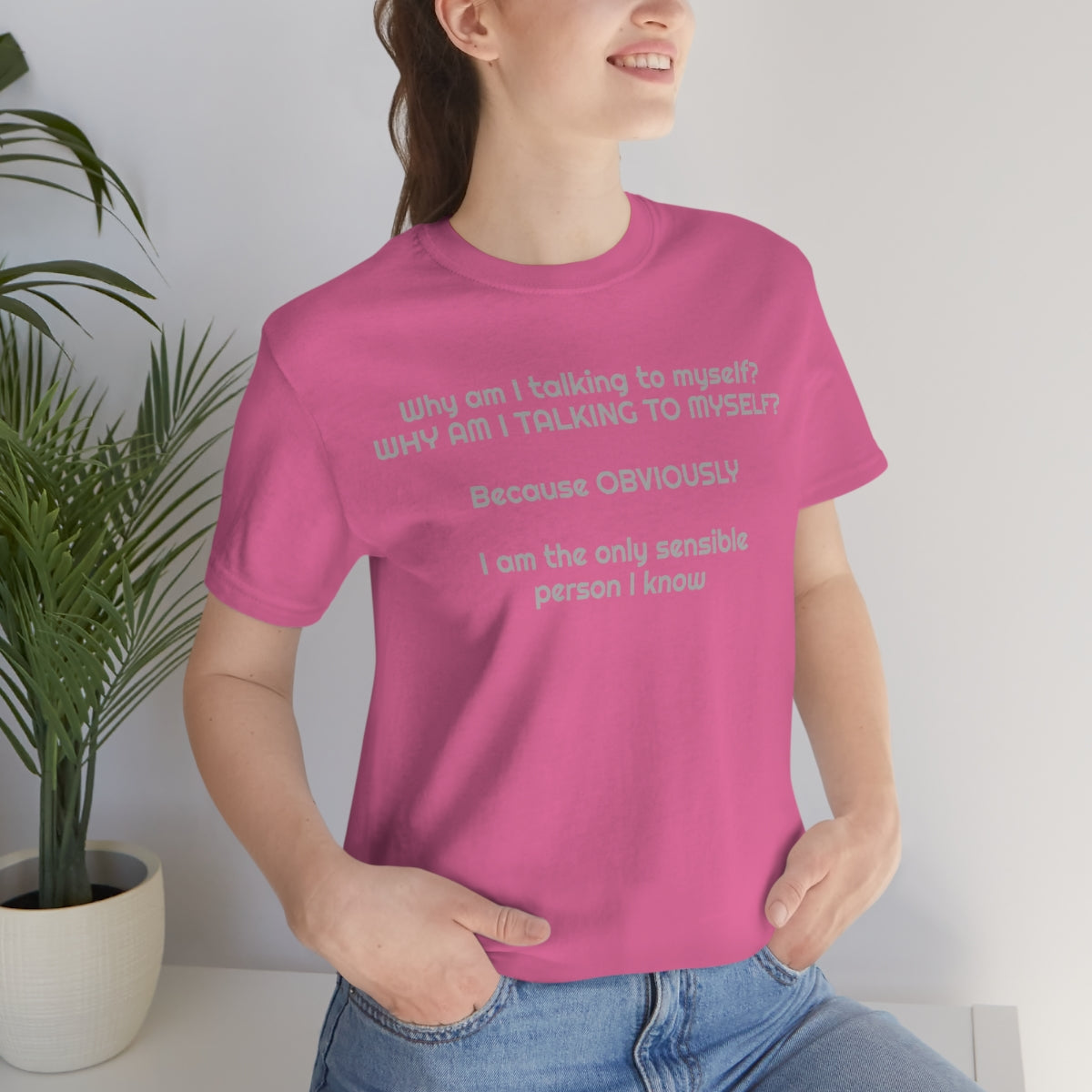 Why am I talking to myself...  Unisex Jersey Short Sleeve Tee