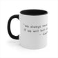 11oz - "We always have time enough..."  - Goethe - Accent Coffee Mug