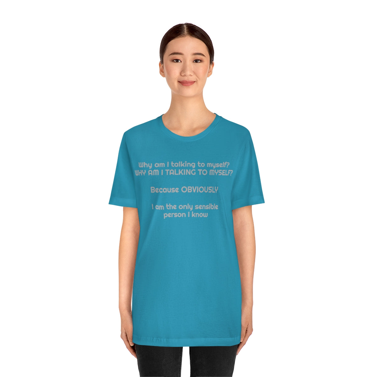 Why am I talking to myself...  Unisex Jersey Short Sleeve Tee