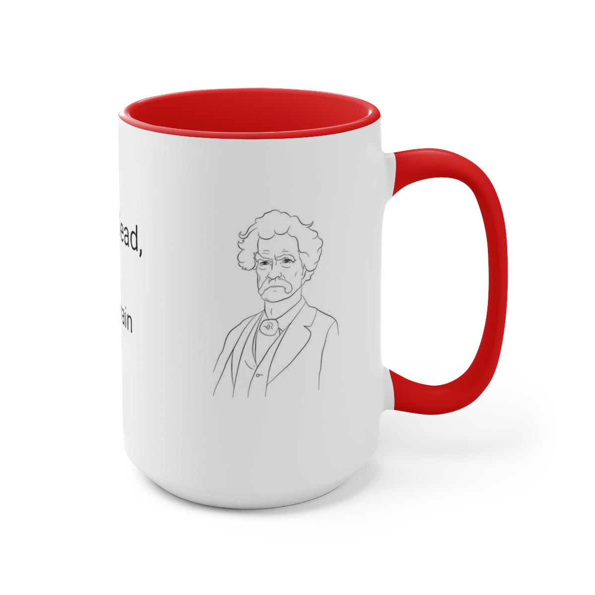 15 oz Mug - "When the Horse is Dead, Get Off."  - Mark Twain - Two-Tone Coffee Mugs