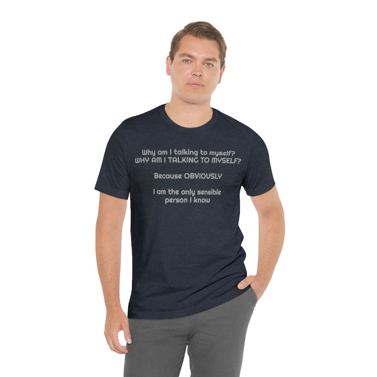 Why am I talking to myself...  Unisex Jersey Short Sleeve Tee