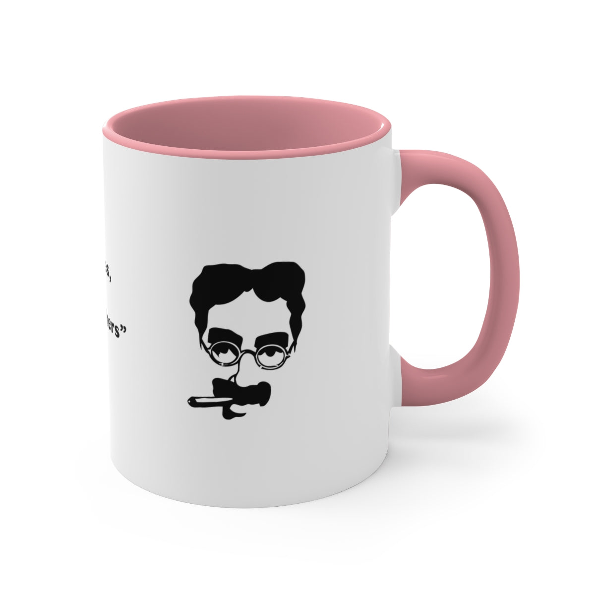11oz Mug - Groucho Marx; "Those are my principles, and if you don't like them...well, I have others." - Accent Coffee Mug