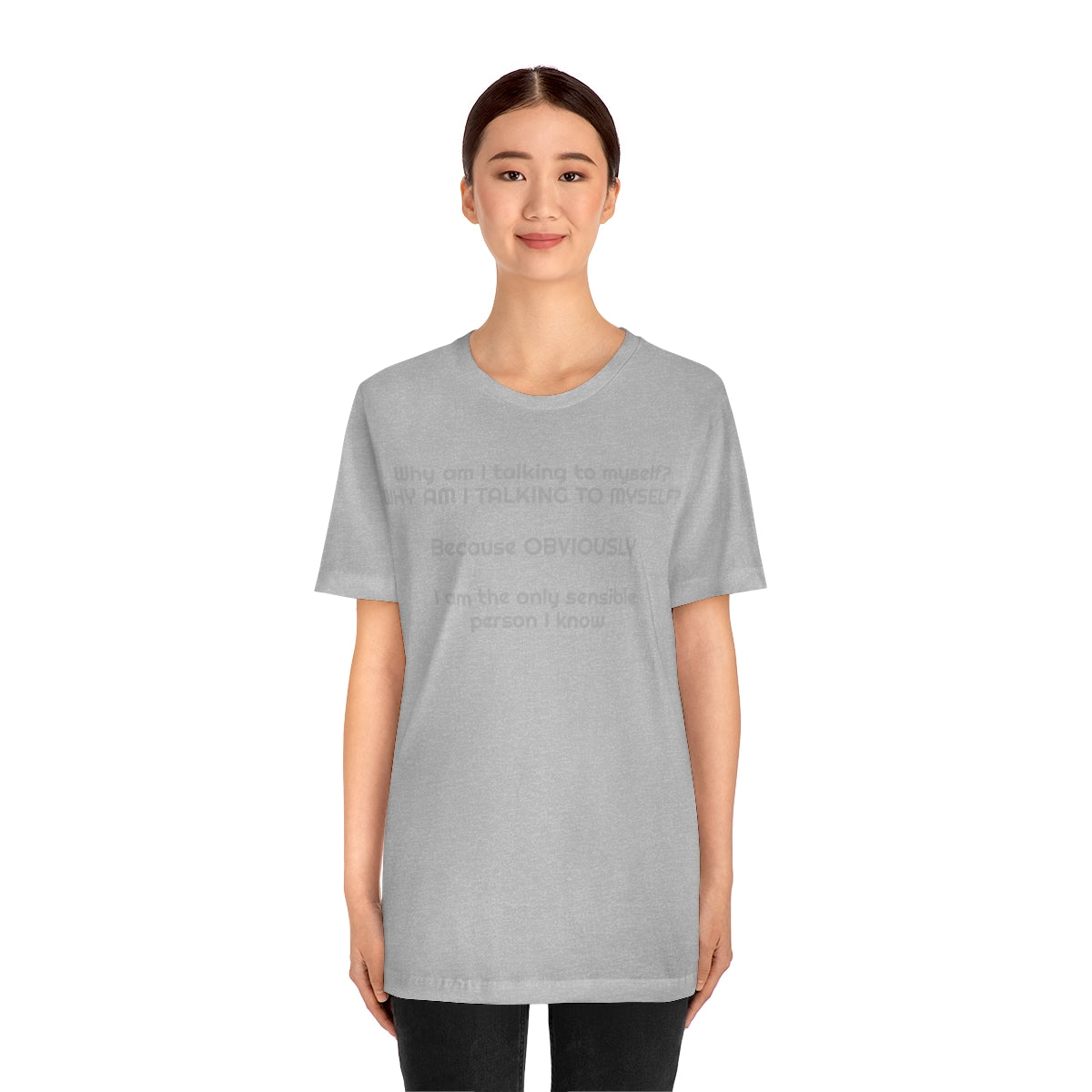 Why am I talking to myself...  Unisex Jersey Short Sleeve Tee