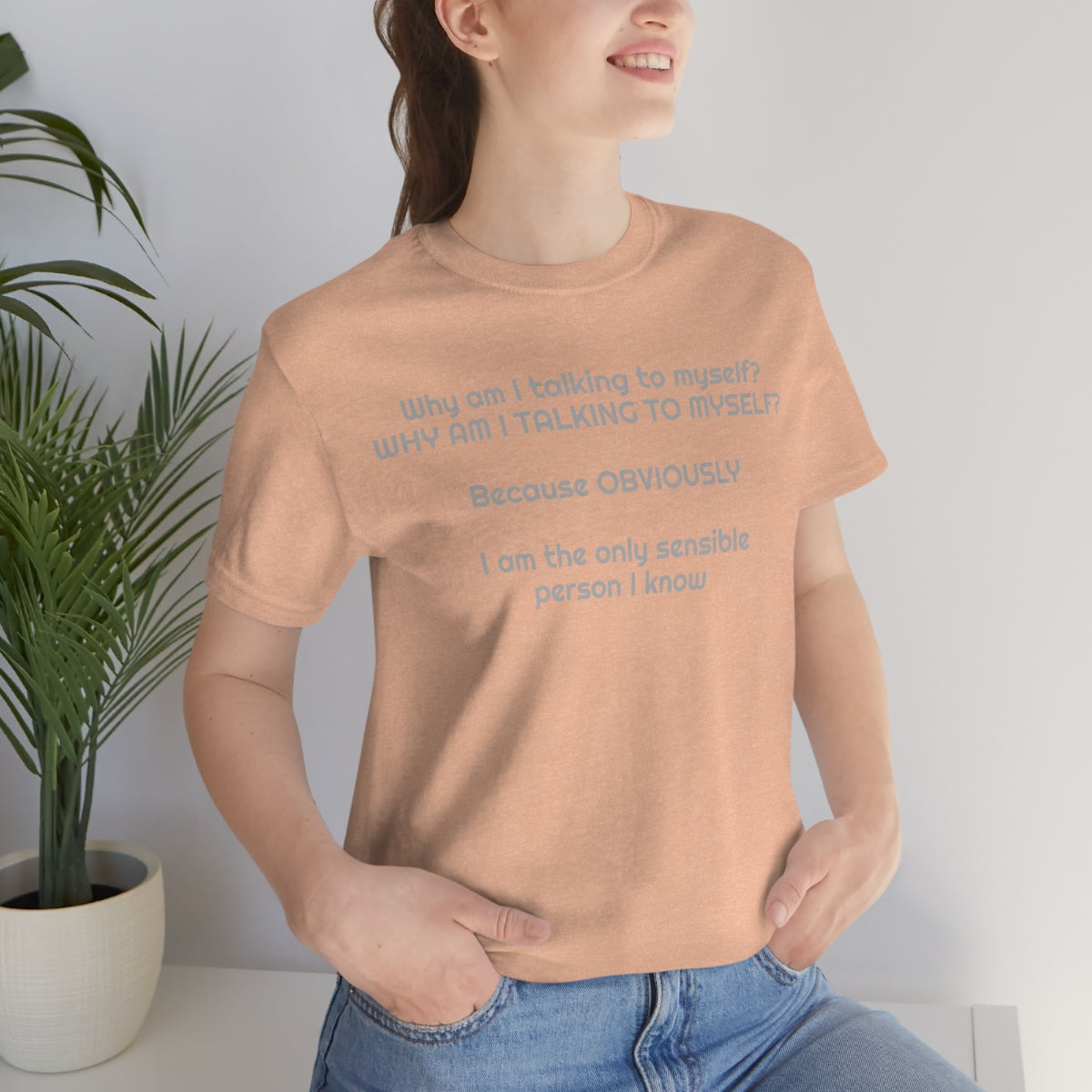 Why am I talking to myself...  Unisex Jersey Short Sleeve Tee