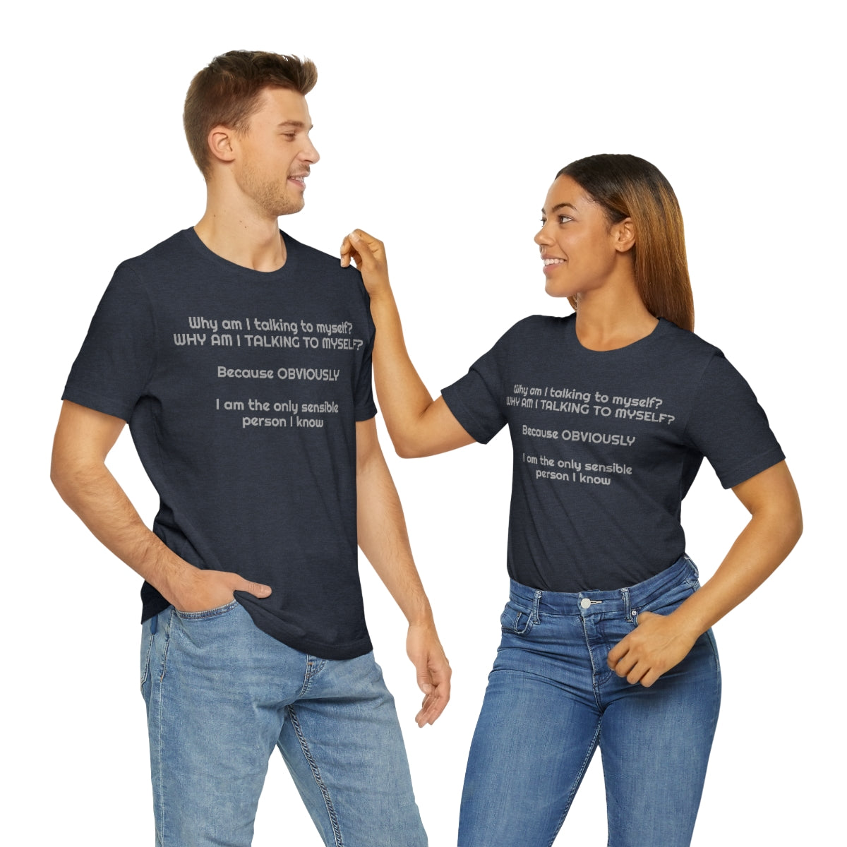 Why am I talking to myself...  Unisex Jersey Short Sleeve Tee