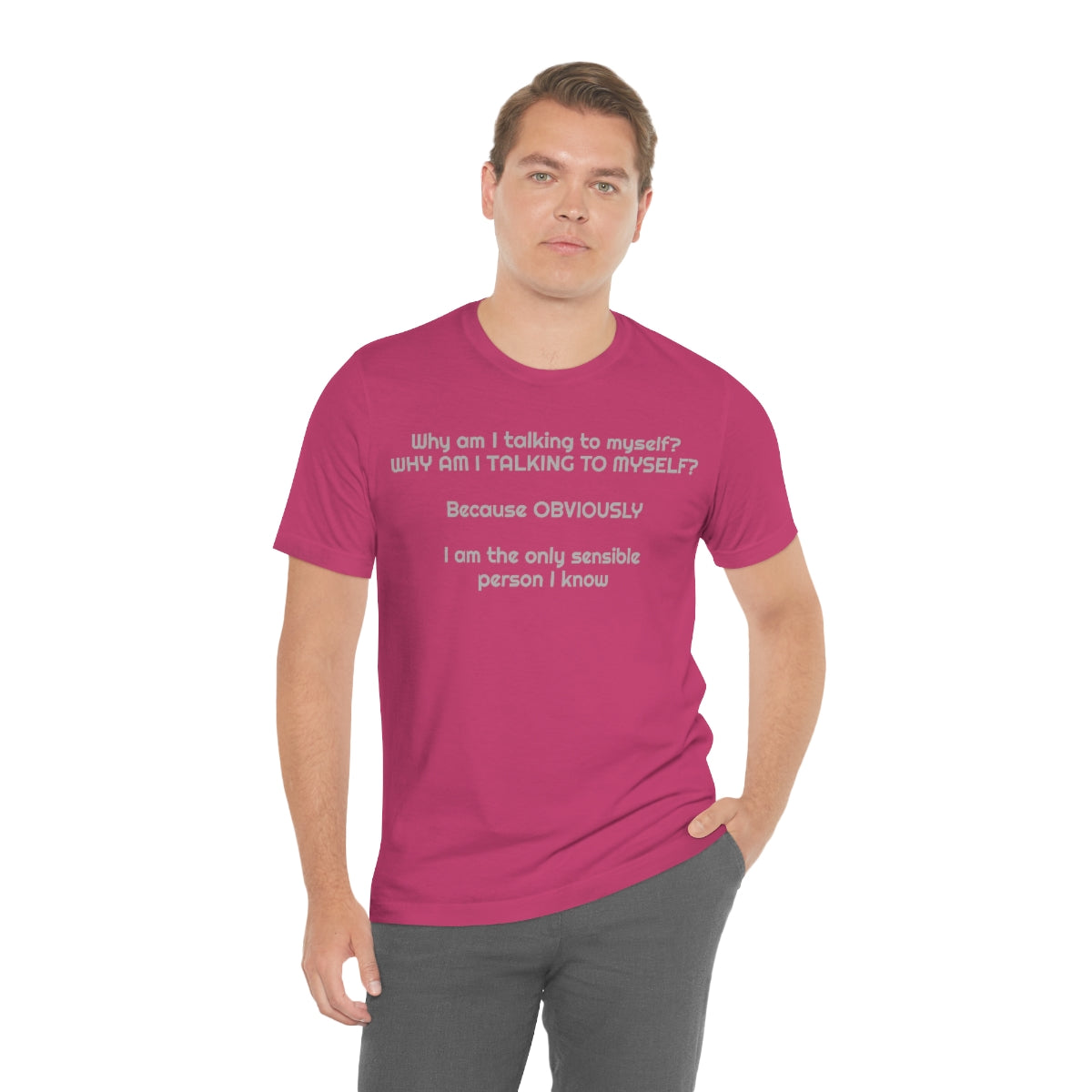 Why am I talking to myself...  Unisex Jersey Short Sleeve Tee