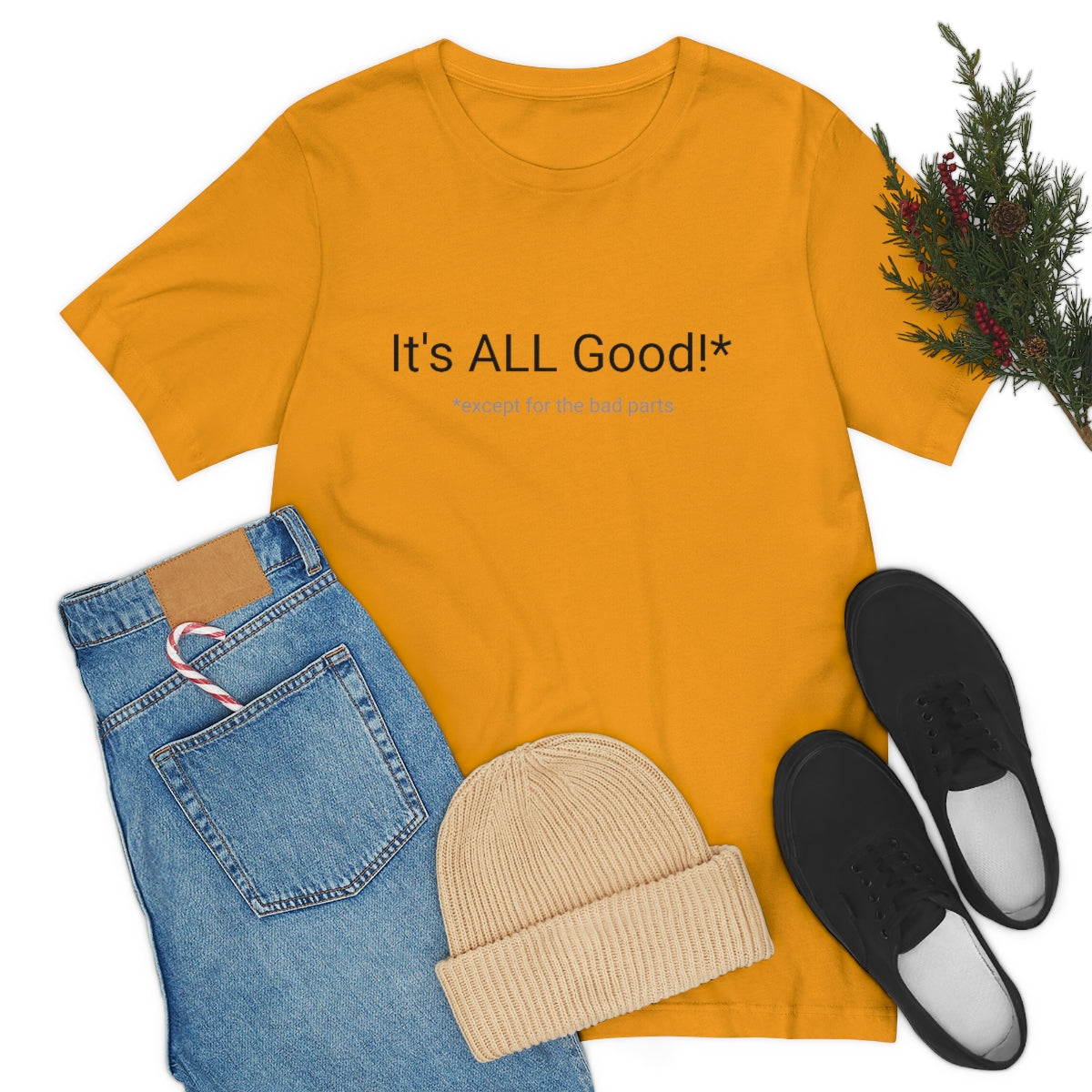 It's ALL Good!*  *except for the bad parts - Unisex Jersey Short Sleeve Tee