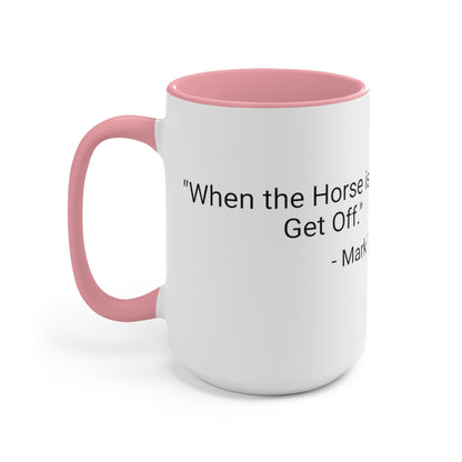 15 oz Mug - "When the Horse is Dead, Get Off."  - Mark Twain - Two-Tone Coffee Mugs