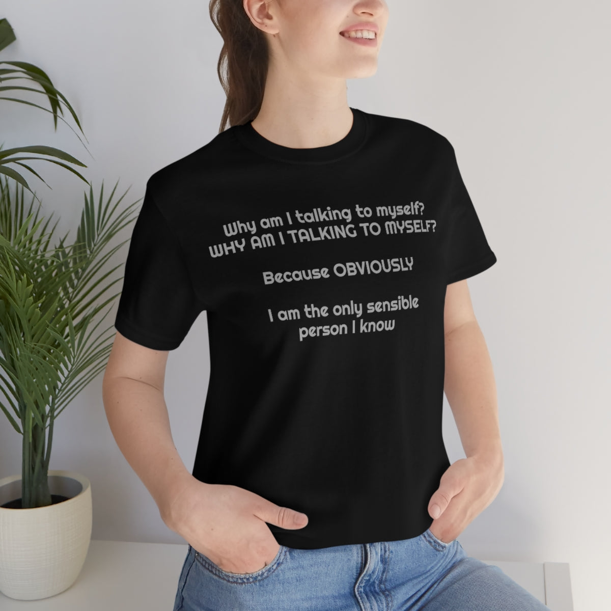 Why am I talking to myself...  Unisex Jersey Short Sleeve Tee